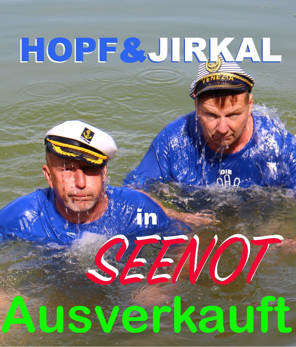 Jirkal und Hopf in Seenot